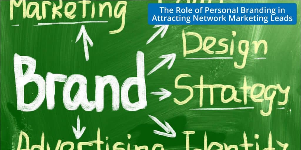 The Role of Personal Branding in Attracting Network Marketing Leads