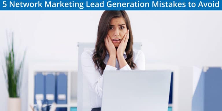 5 Network Marketing Lead Generation Mistakes to Avoid